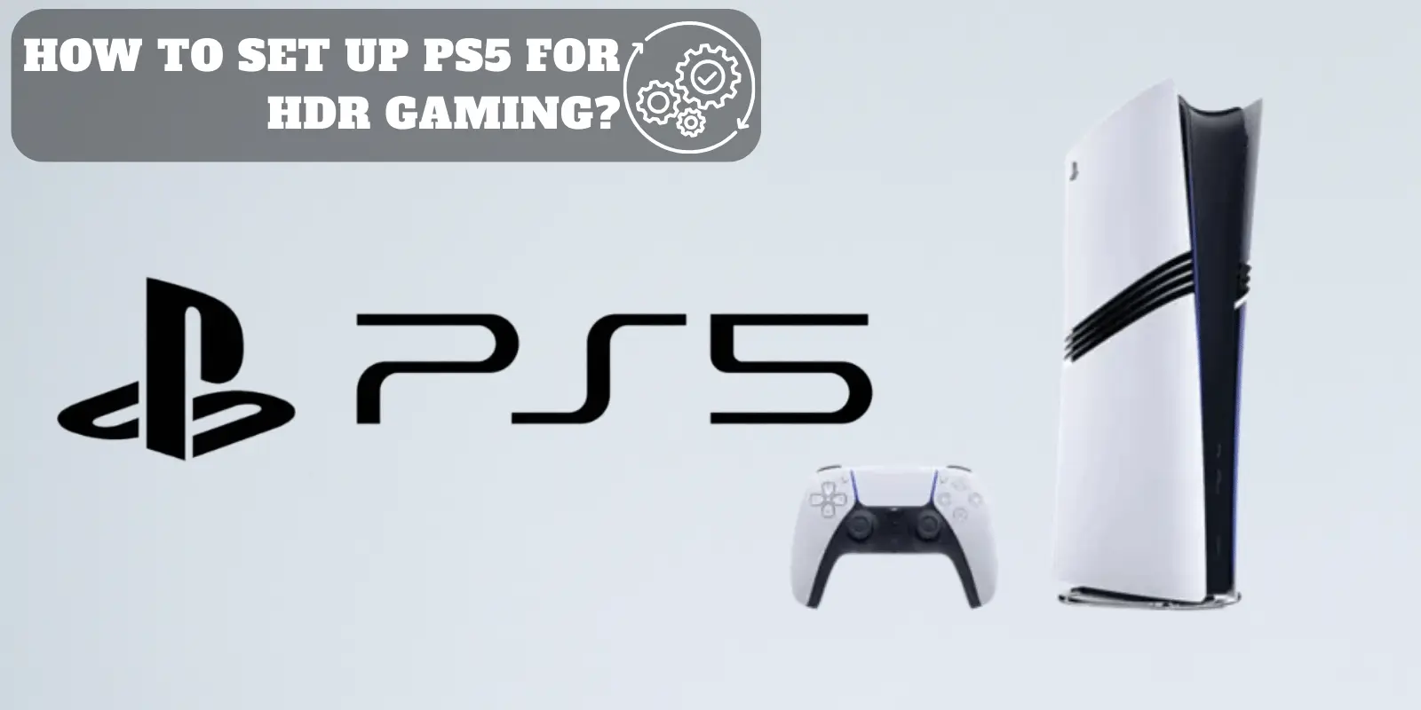 Làm thế nào để thiết lập PS5 để chơi game HDR?